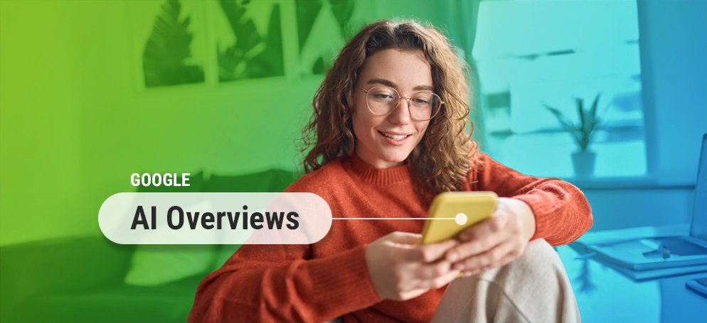 A young woman sitting in a living room, scrolling on her phone. There is a speech bubble coming from her phone that says 'Google AI Overviews'.